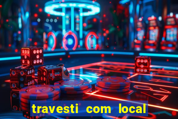 travesti com local baixada fluminense